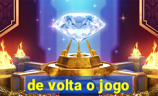 de volta o jogo