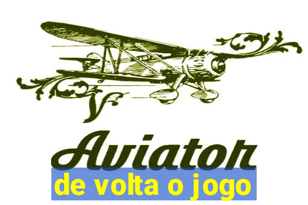 de volta o jogo