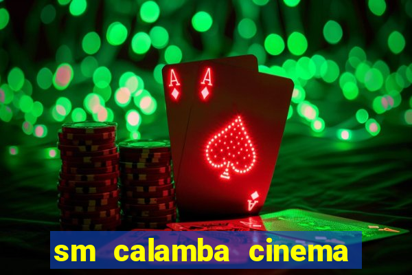 sm calamba cinema ticket price