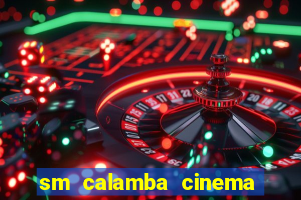 sm calamba cinema ticket price