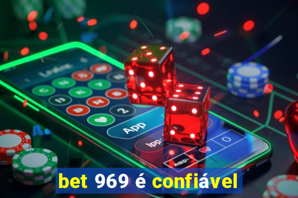 bet 969 é confiável