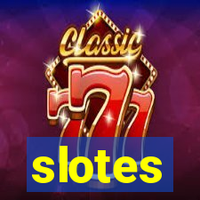 slotes