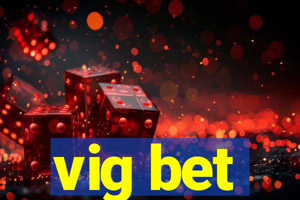 vig bet