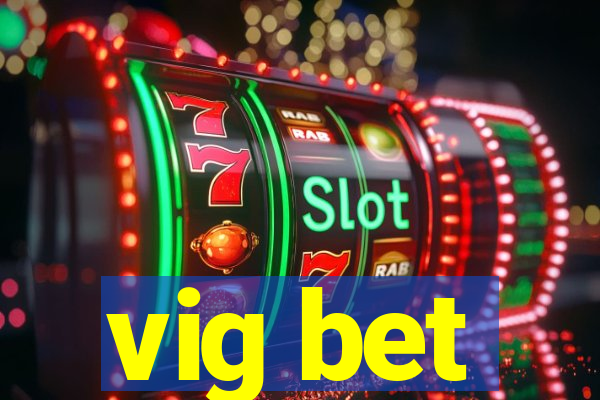 vig bet