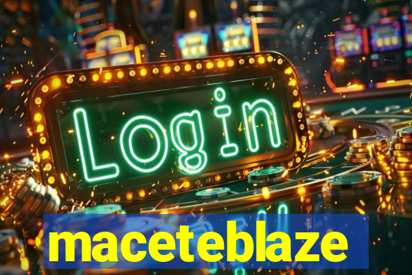 maceteblaze