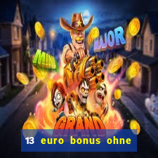 13 euro bonus ohne einzahlung casino