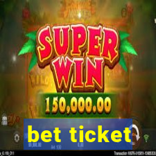 bet ticket