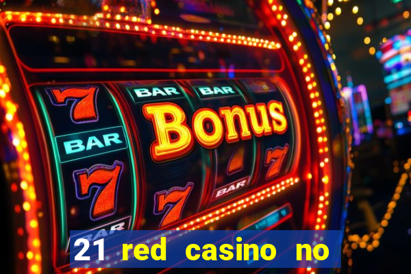 21 red casino no deposit bonus