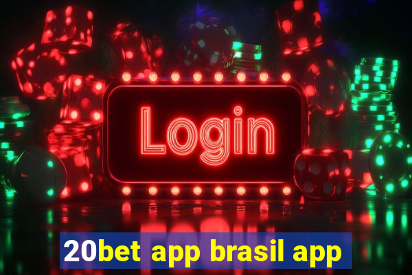 20bet app brasil app