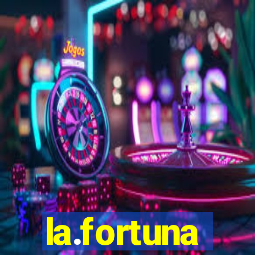 la.fortuna