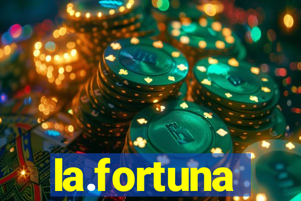 la.fortuna