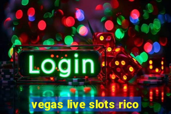 vegas live slots rico