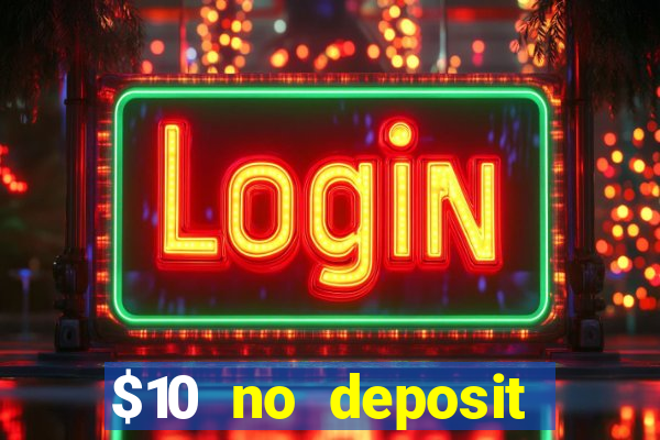 $10 no deposit mobile casino 2019