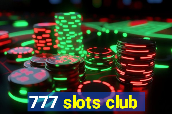 777 slots club