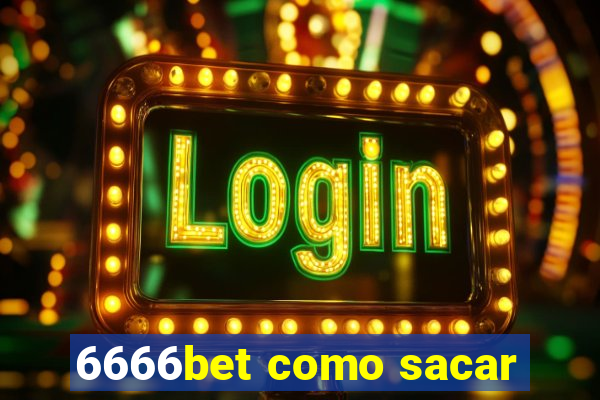 6666bet como sacar