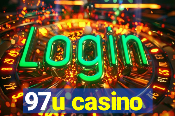 97u casino