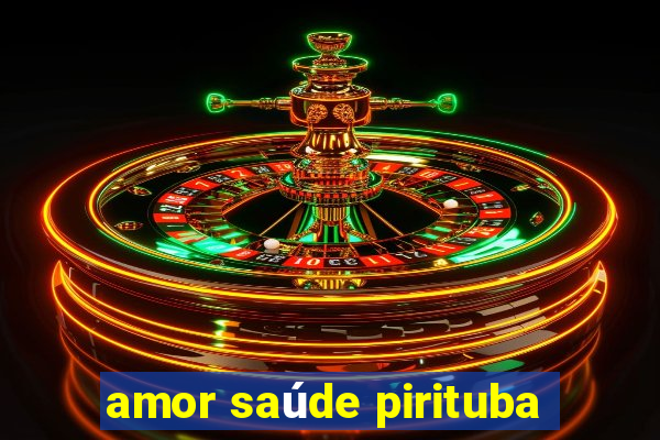 amor saúde pirituba