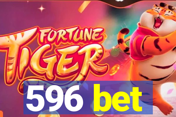 596 bet