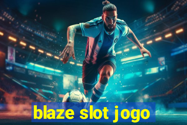 blaze slot jogo