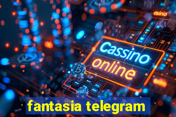 fantasia telegram