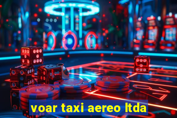 voar taxi aereo ltda