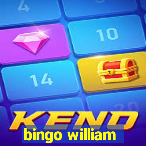 bingo william