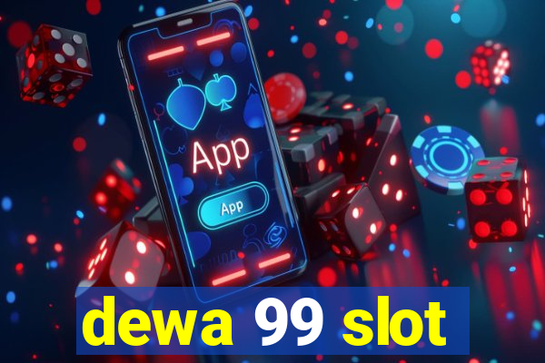 dewa 99 slot