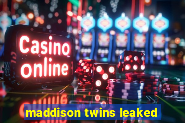 maddison twins leaked