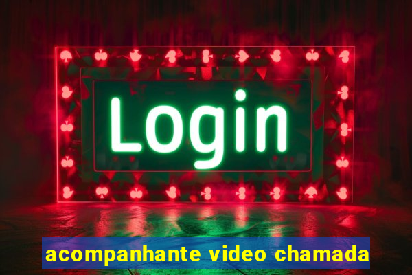 acompanhante video chamada