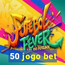 50 jogo bet