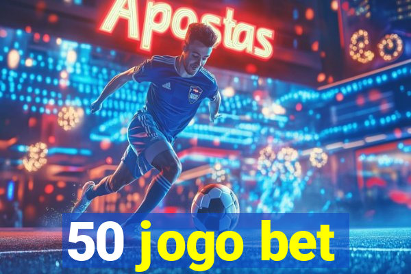 50 jogo bet