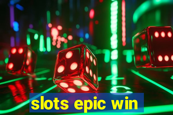 slots epic win