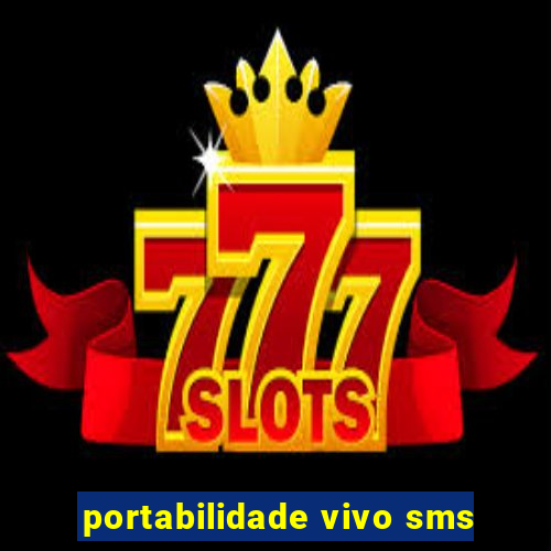 portabilidade vivo sms