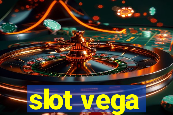 slot vega