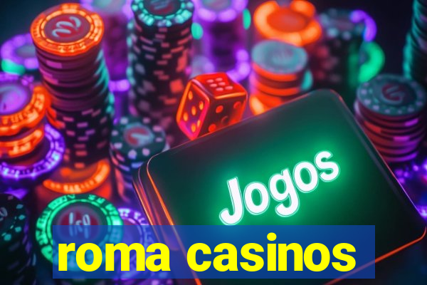 roma casinos