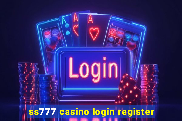 ss777 casino login register