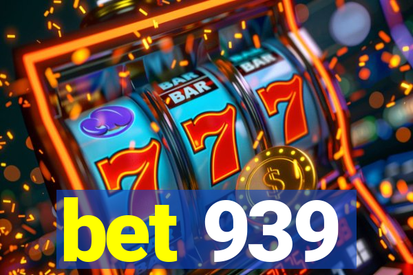 bet 939