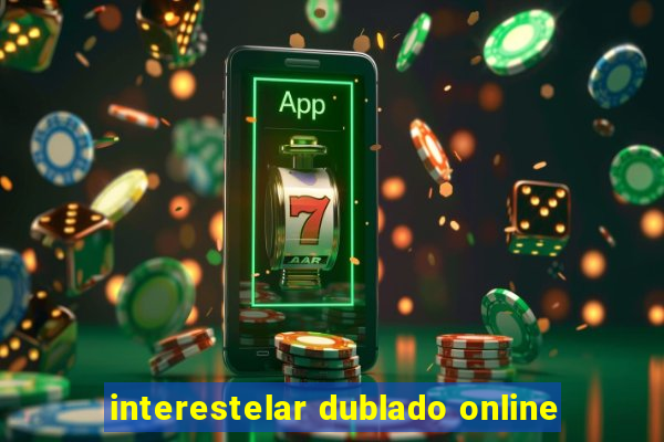 interestelar dublado online