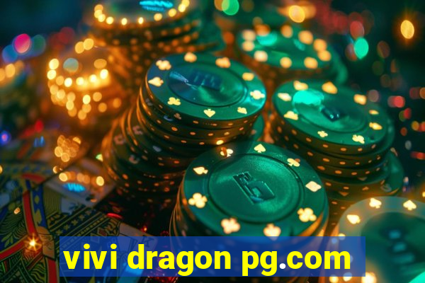 vivi dragon pg.com