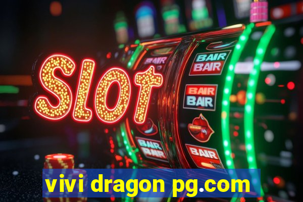 vivi dragon pg.com