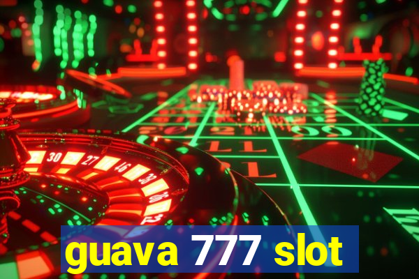 guava 777 slot