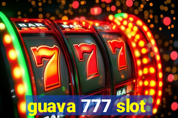 guava 777 slot