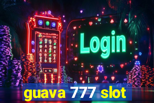 guava 777 slot