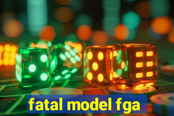 fatal model fga