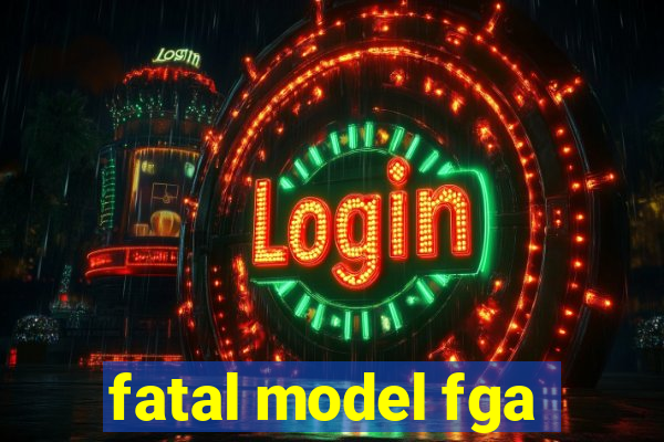 fatal model fga