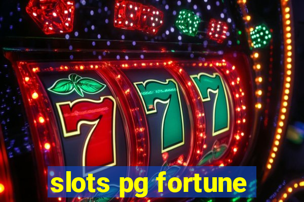 slots pg fortune