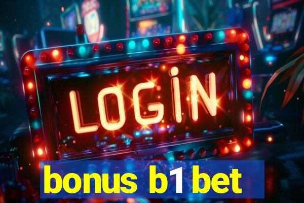 bonus b1 bet