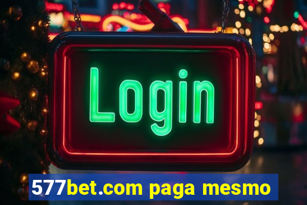 577bet.com paga mesmo