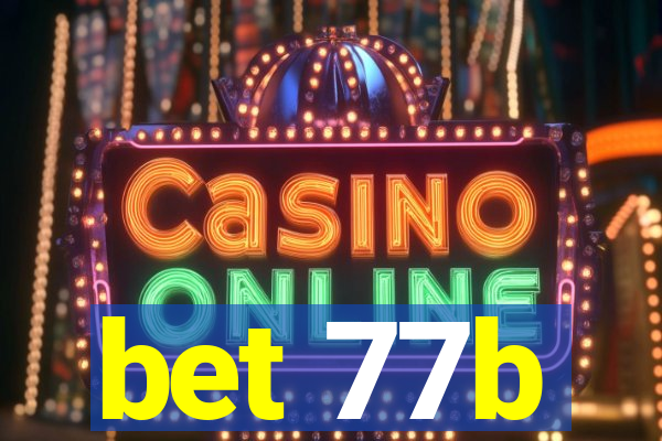 bet 77b