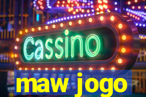 maw jogo